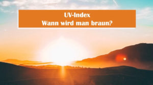 Read more about the article Ab welchem UV Index wird man braun?